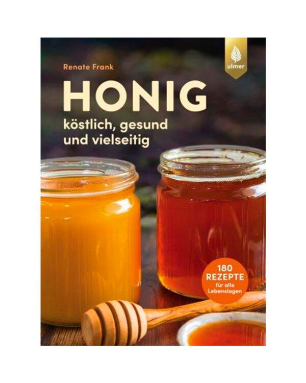 Honig – köstlich, gesund und vielseitig